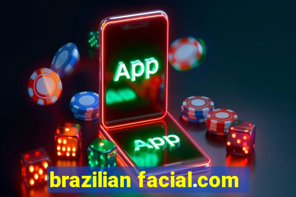 brazilian facial.com