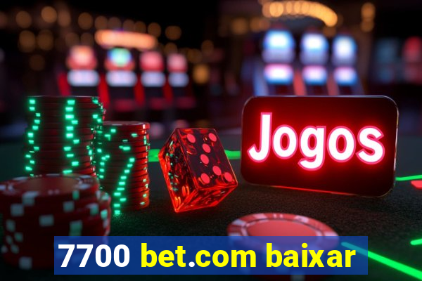 7700 bet.com baixar