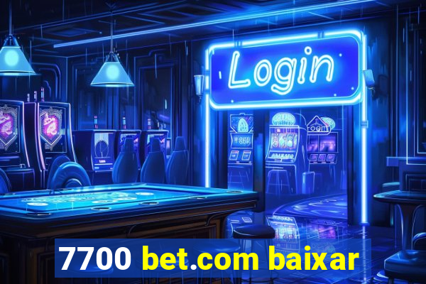 7700 bet.com baixar