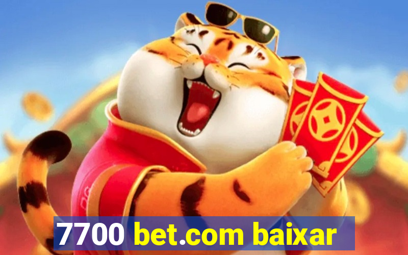 7700 bet.com baixar