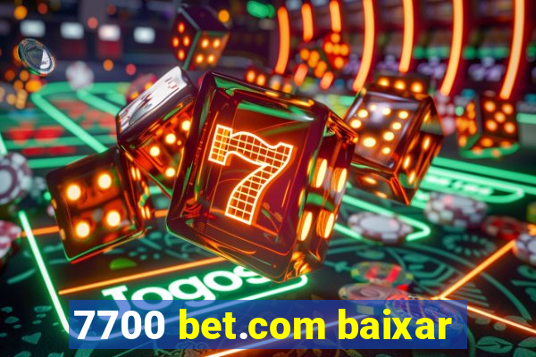 7700 bet.com baixar