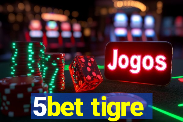 5bet tigre