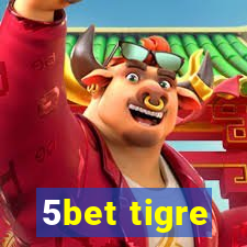 5bet tigre