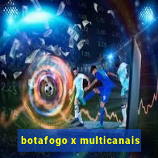 botafogo x multicanais