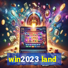 win2023 land