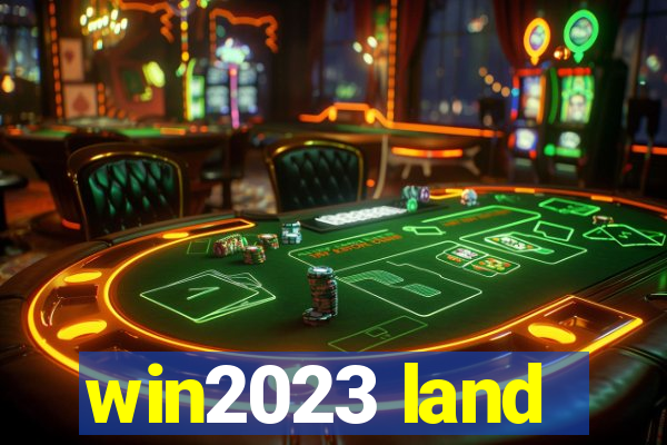 win2023 land