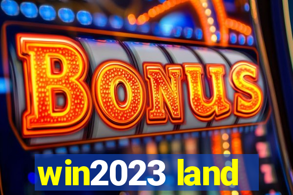 win2023 land