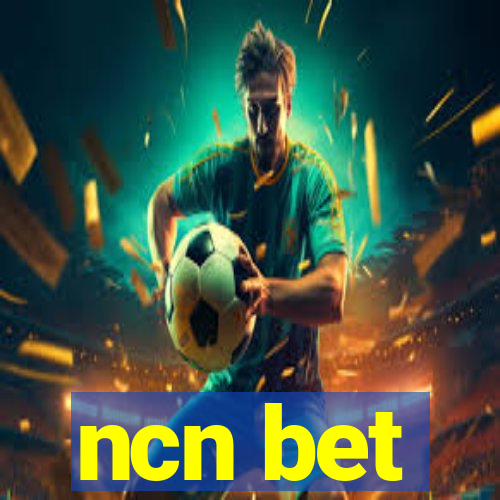 ncn bet