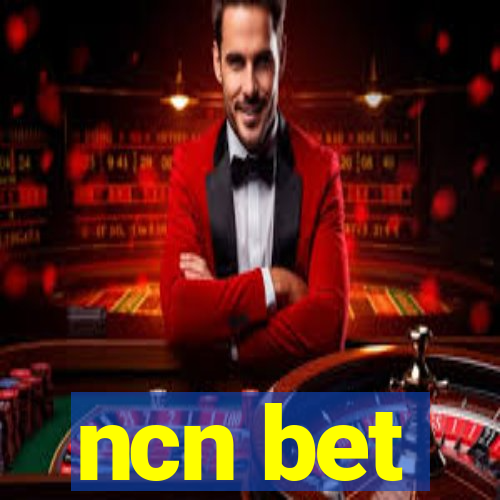 ncn bet