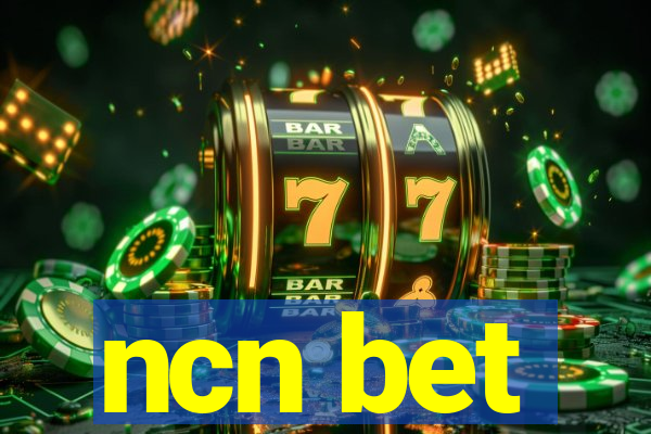 ncn bet