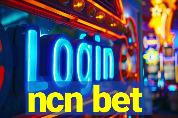 ncn bet