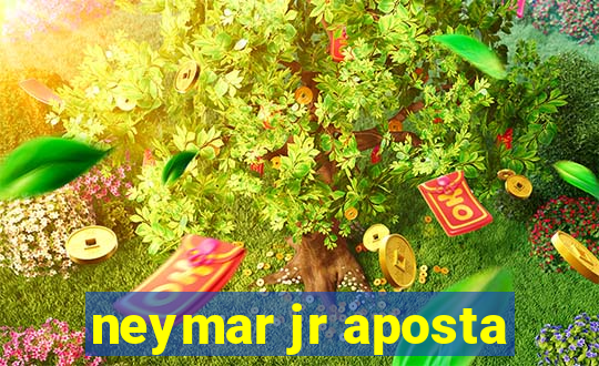 neymar jr aposta