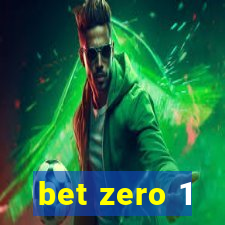 bet zero 1