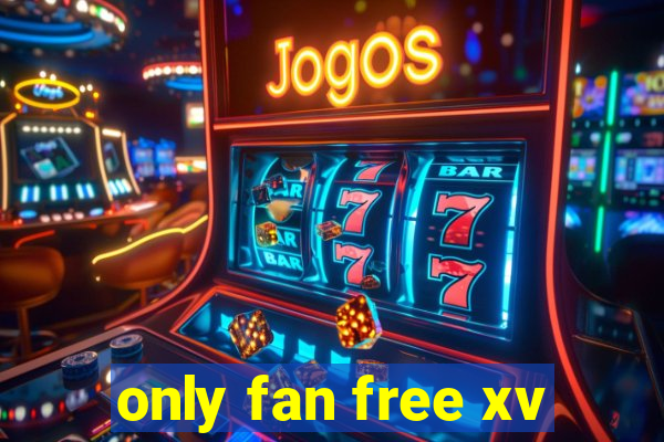 only fan free xv