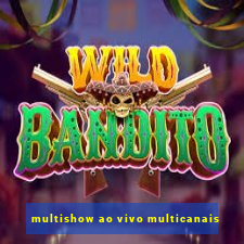 multishow ao vivo multicanais