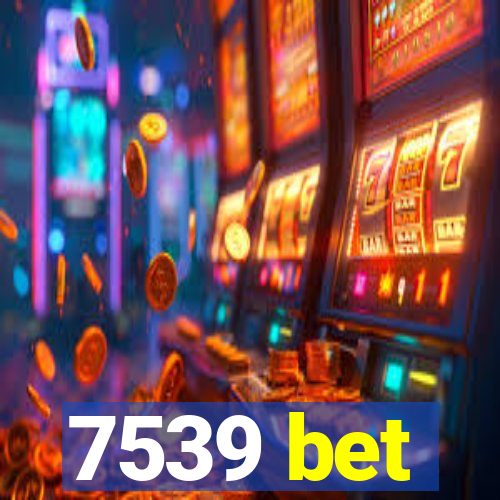 7539 bet