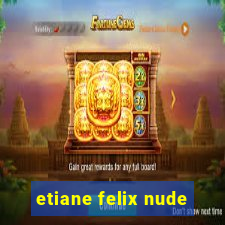 etiane felix nude