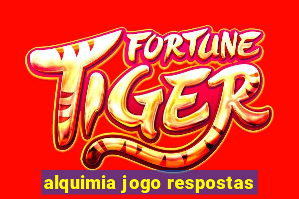 alquimia jogo respostas