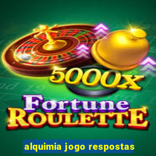 alquimia jogo respostas