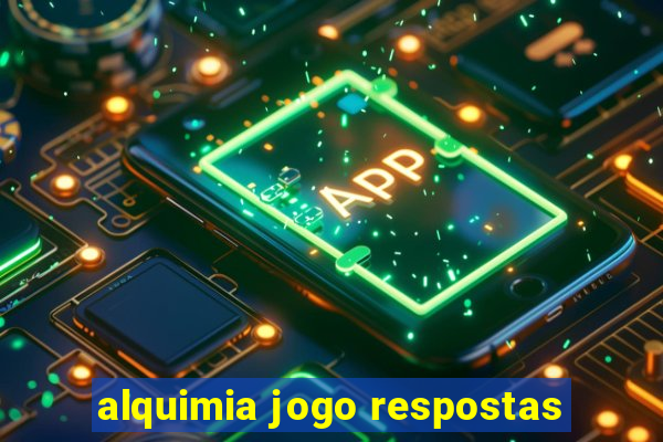 alquimia jogo respostas