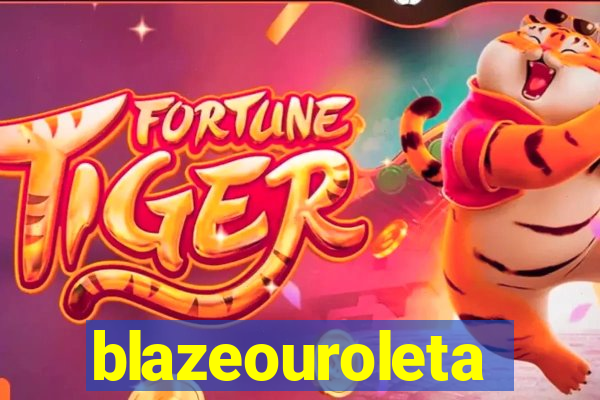 blazeouroleta