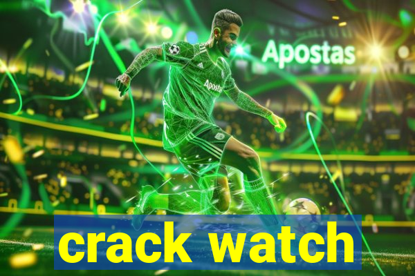 crack watch