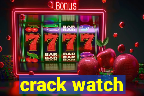 crack watch