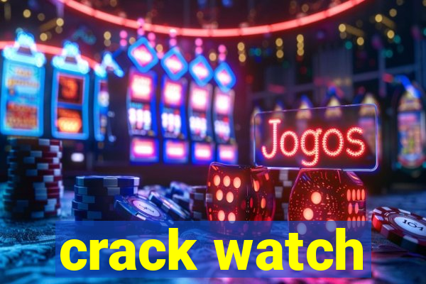 crack watch