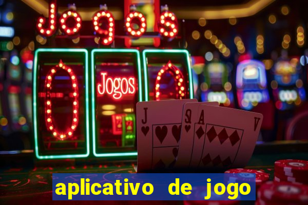 aplicativo de jogo pra ganhar dinheiro