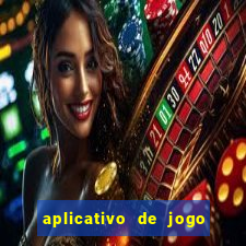 aplicativo de jogo pra ganhar dinheiro