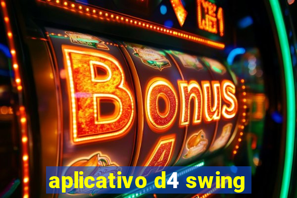 aplicativo d4 swing