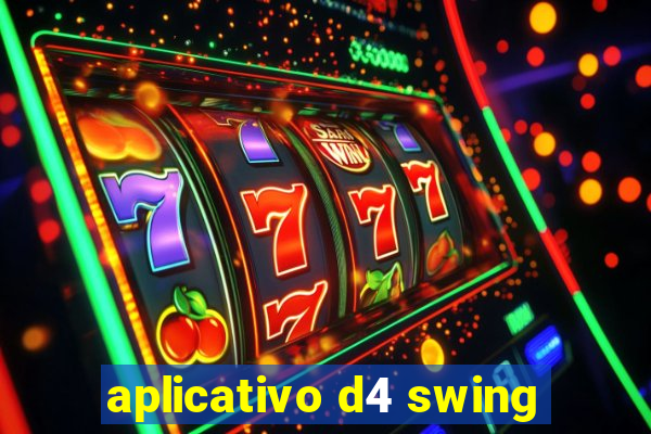 aplicativo d4 swing