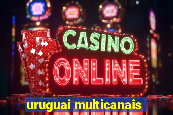 uruguai multicanais