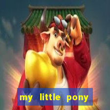 my little pony jogos de vestir