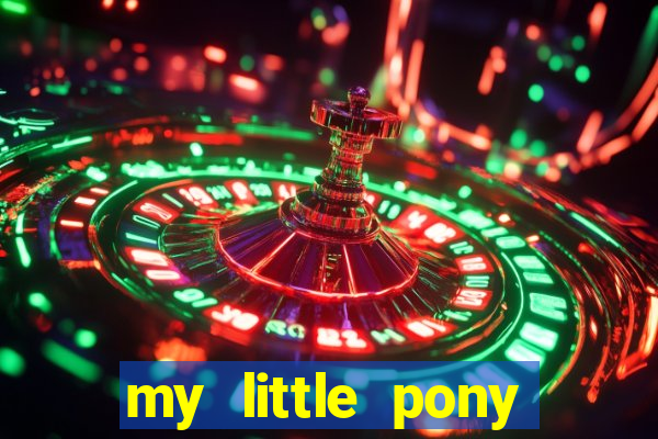 my little pony jogos de vestir