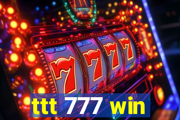 ttt 777 win