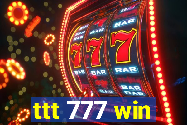 ttt 777 win