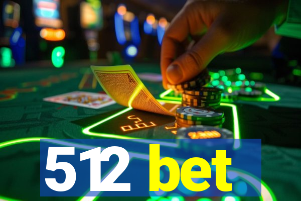 512 bet