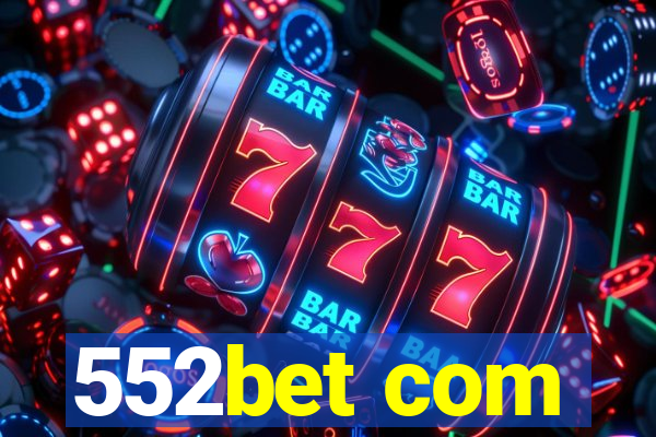 552bet com