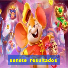 senete resultados de ayer