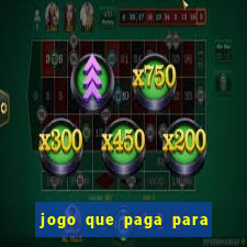 jogo que paga para jogar de verdade