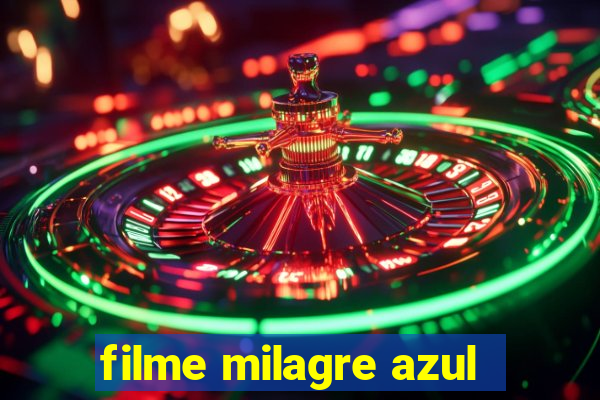 filme milagre azul