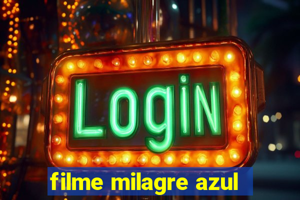 filme milagre azul