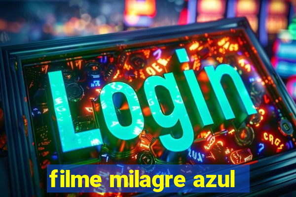 filme milagre azul