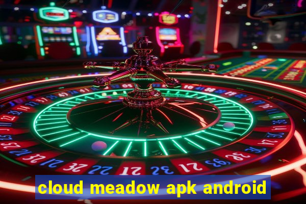 cloud meadow apk android