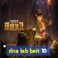 dna lab ben 10