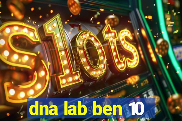 dna lab ben 10