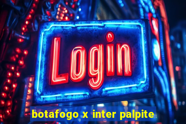 botafogo x inter palpite