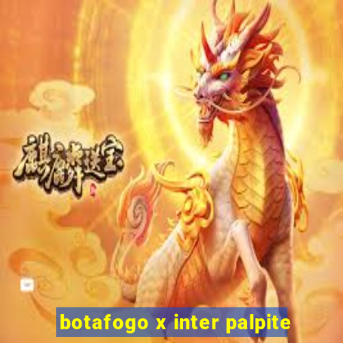 botafogo x inter palpite