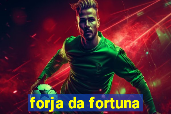 forja da fortuna